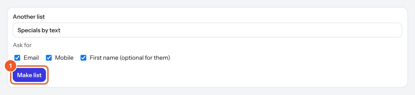 The new list form: a name, Ask for with Email, Mobile and First name ticked, and Make list, marked 1.