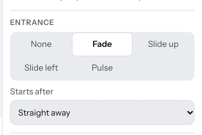 The Entrance settings: None, Fade, Slide up, Slide left and Pulse, with Starts after underneath.