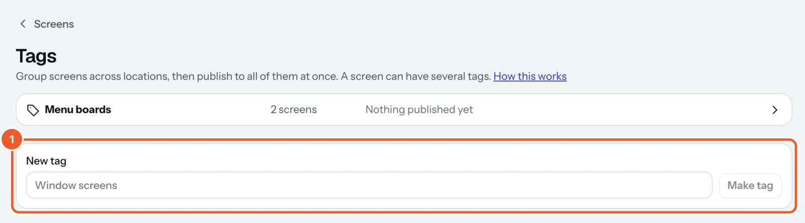 The Tags page: a tag called Menu boards, and New tag with Make tag (marked 1).