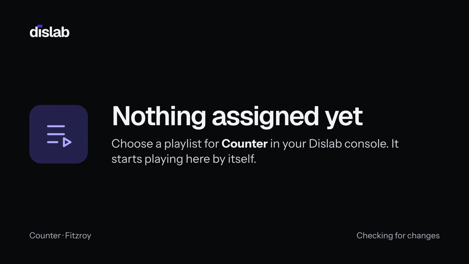 The TV’s full screen: Nothing assigned yet. Choose a playlist for Counter in your Dislab console.