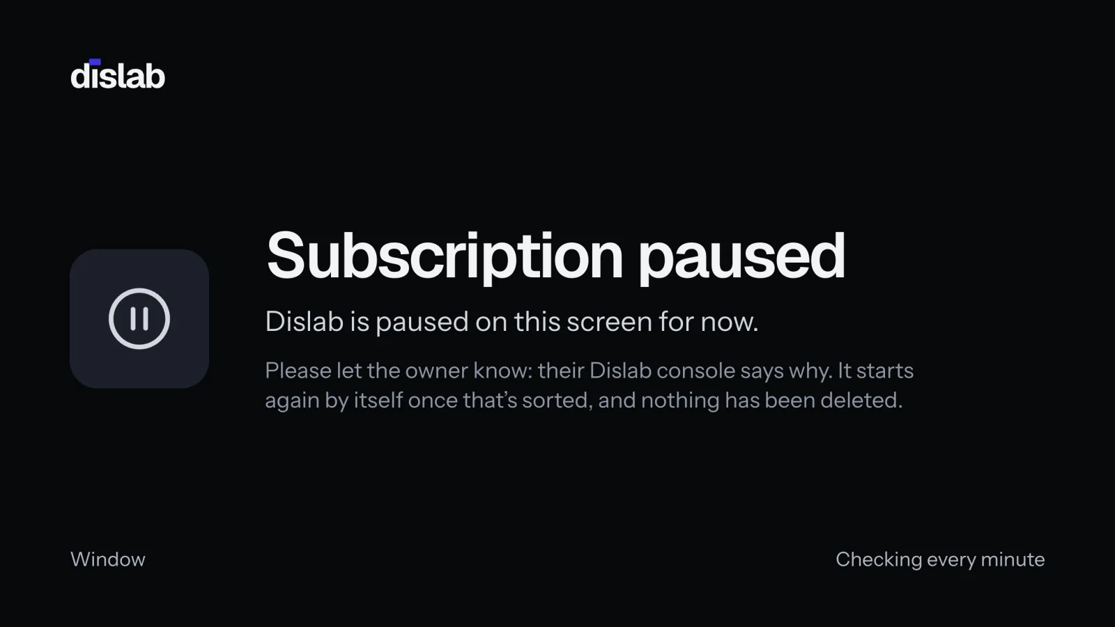 The TV’s full screen: Subscription paused. Dislab is paused on this screen for now.