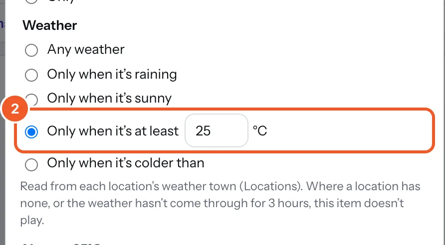 The Weather part of the When it plays box, with Only when it’s at least 25 degrees chosen, marked 2.
